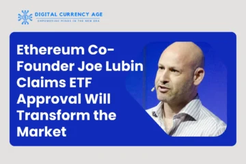 Ethereum Co-Founder Joe Lubin Claims ETF Approval Will Transform the Market