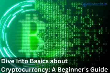 Dive Into Basics about Cryptocurrency A Beginner's Guide